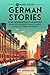 69 More Short German Stories for Intermediate Learners by Adrian Gee