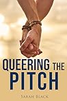 Queering the Pitch by Sarah     Black