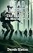Dead America - The MIlitia of St. Maries - Pt. 4 (Dead America - The Northwest War Book 10)