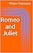 Romeo and Juliet by William Shakespear