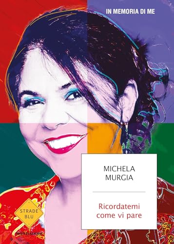 Ricordatemi come vi pare. In memoria di me (Kindle Edition)