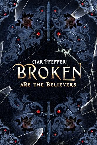 Broken Are the Believers (The Fractured Realm #2)