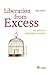 Liberation from excess: The...