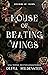 House of Beating Wings (Kingdom of Crows, #1)