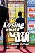 Losing What I Never Had: Uncovering My Authentic Self