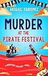 Murder at the Pirate Festival by Abigail Yardimci