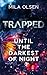 Trapped: Until The Darkest Of Night (Under Northern Skies #2)