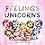 Feelings Unicorns: Children...