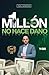Un millón al año no hace daño (Spanish Edition)
