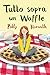 Tutto sopra un Waffle