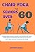 Chair yoga for seniors over...