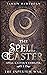The Spell Caster (Spell Cas...