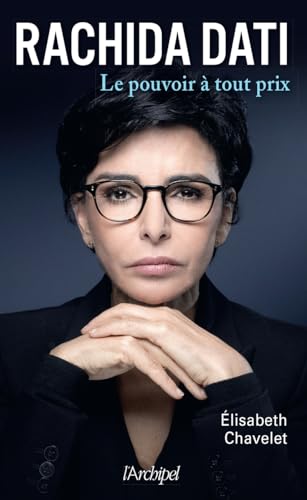 Rachida Dati - Le pouvoir à tout prix (Paperback)