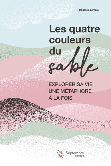 Les quatre couleurs du sable: explorer sa vie une métaphore à la fois