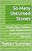 So Many Unturned Stones by Susan Sumner