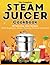 The Complete Steam Juicer Cookbook by Betty Walters