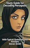 Study Guide for Decoding Persepolis: With Typical Questions and Answers (Classic Books Explained)