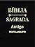 Bíblia Sagrada : Antigo Tes...