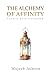 The Alchemy of Affinity: Lu...