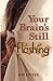 Your Brain's Still Flashing
