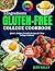 5 Ingredient Gluten-Free College Cookbook  by Judy Kelly