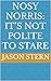 Nosy Norris: It’s Not Polit...