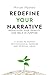 Redefine Your Narrative – R...