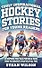 Truly Inspirational Hockey Stories for Young Readers by Ethan Wilson