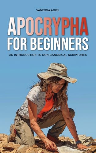 Apocrypha for Beginners: An Introduction to Non-Canonical Scriptures (Kindle Edition)