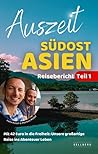 Auszeit Südostasien - Mit 42 Euro in die Freiheit: Unsere großartige Reise ins Abenteuer Leben | Reisebericht Teil 1 (German Edition)