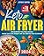 Keto Air Fryer 2024: Revolu...