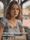 Back in Time: A Short Story Inspired by My Own Journey