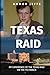 Texas Raid: My Experience of the Texas Raid on the YFZ Ranch