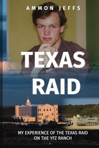Texas Raid: My Experience of the Texas Raid on the YFZ Ranch (Hardcover)