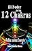 El Poder de los 12 Chakras....