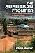 The Suburban Frontier by Claire Mercer
