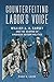 Counterfeiting Labor's Voice: William A. A. Carsey and the Shaping of American Reform Politics (Working Class in American History)