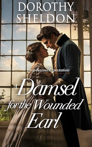 A Damsel for the Wounded Earl (Love Beyond Expectations, #2)