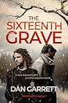 The Sixteenth Grave by Dan  Garrett