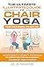 The Ultimate Illustrated Guide To Chair Yoga For Seniors Over 60 by JFD Publications