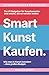 Smart Kunst Kaufen: Wie man...