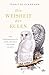 Die Weisheit der Eulen: Der geheimnisvollste Vogel der Welt und seine Talente | »Ein Muss für alle Vogelliebhaber.« The Guardian (German Edition)