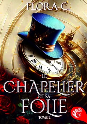 Le chapelier et sa folie: Tome 2 (La reine sans coeur) (French Edition)