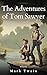 The Adventures of Tom Sawyer by Mark Twain