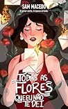 Todas as flores q...