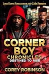 Corner Boy Chronicles: Destined to Rise Corner Boy Chronicles: Destined to Rise