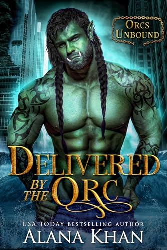 Delivered by the Orc (Orcs Unbound)