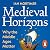 Medieval Horizons: Why the Middle Ages Matter