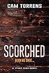 Scorched: Burn Me Once...
