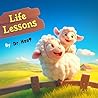 Life Lessons: A Children's Rhyming Book on Values & Healthy Habits